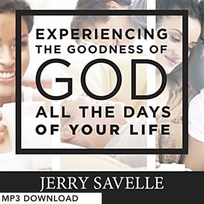 Picture of Experiencing The Goodness of God All The Days of Your Life - MP3 Download
